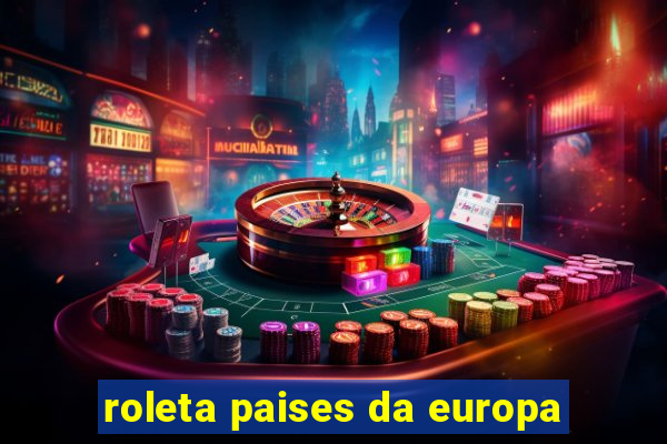 roleta paises da europa